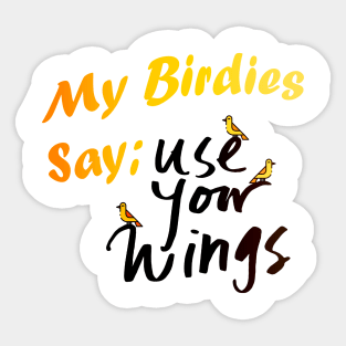 my birdies say Sticker